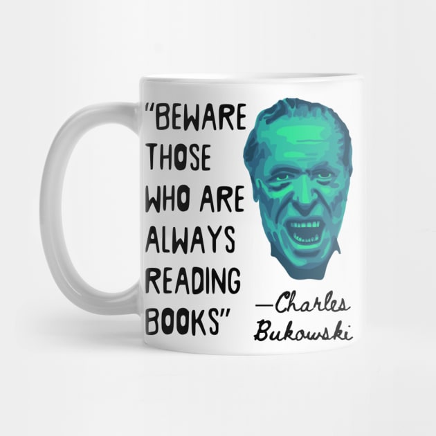 Charles Bukowski Portrait and Reading Books Quote by Slightly Unhinged